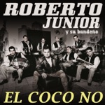Roberto Junior y Su Bandeño - El Coco No