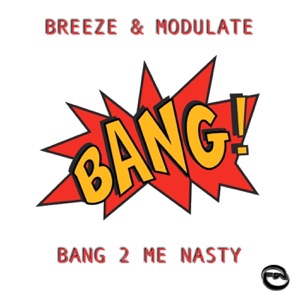Bang 2 Me Nasty - Single