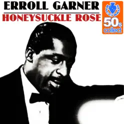 Honeysuckle Rose (Remastered) - Single - Erroll Garner Honeysuckle Rose (Remastered) - Single - Erroll Garner