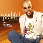 Youthful Praise - Incredible God, Incredible Praise