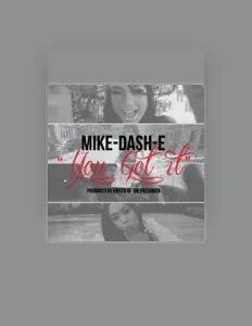Dengarkan Mike-Dash-E, tonton video musik, baca bio, lihat tanggal tur & lainnya!