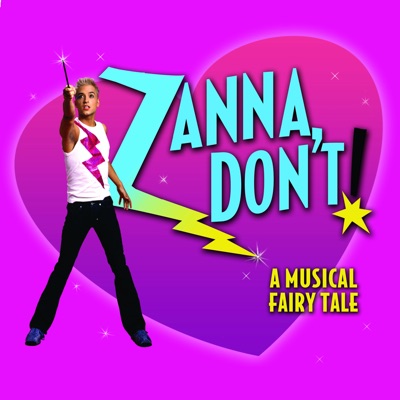 Zanna, Don't!: A Musical Fairy Tale (Original Cast Recording)