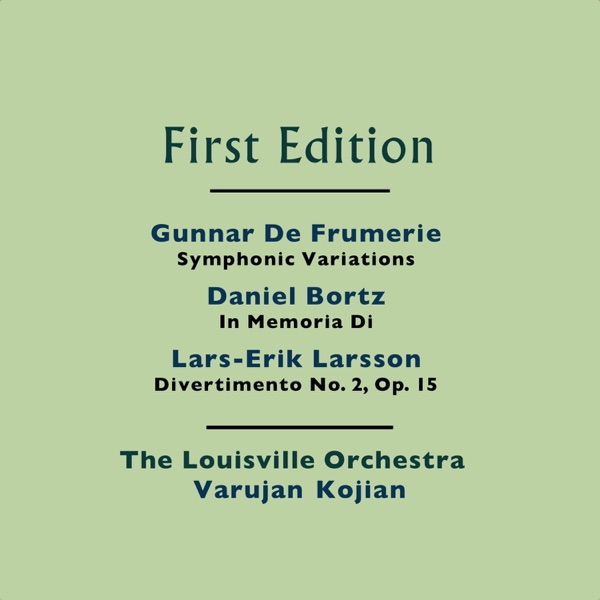 Gunnar de Frumerie: Symphonic Variations - Daniel Bortz: In Memoria Di - Lars-Erik Larsson: Divertimento No. 2 for Chamber Orchestra, Op. 15