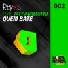 Quem Bate (feat. Taty Agressivo) - Single