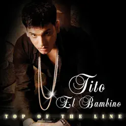 Top of the Line - Tito El Bambino