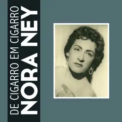 De Cigarro em Cigarro - Single - Nora Ney De Cigarro em Cigarro - Single - Nora Ney