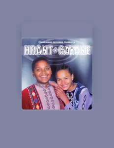 Hrant & Gayaneを聴いたり、ミュージックビデオを鑑賞したり、経歴やツアー日程などを確認したりしましょう！