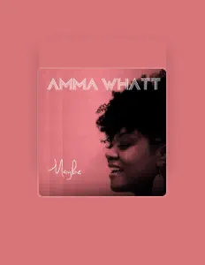Listen to Amma Whatt, watch music videos, read bio, see tour dates & more!