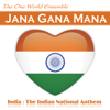 Jana Gana Mana (India: The Indian National Anthem) - The One World Ensemble