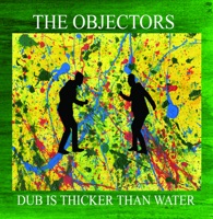 Dub Is Thicker Than Water - EP - The Objectors