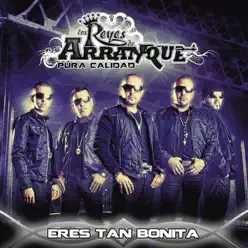 Eres Tan Bonita - Single - Los Reyes De Arranque