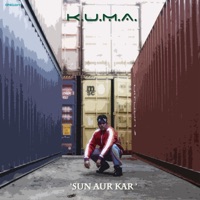 Sun Aur Kar (feat. Tatva K) - Single - Kuma