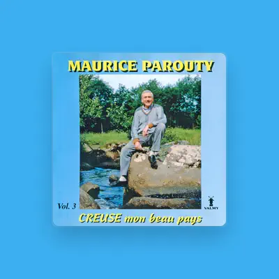 Listen to Maurice Parouty, watch music videos, read bio, see tour dates & more!