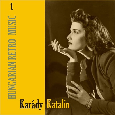 Hungarian Retro Music: Karády Katalin, Vol. 1