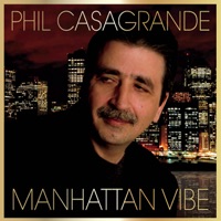 Manhattan Vibe - Phil Casagrande