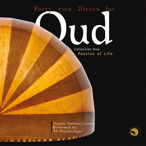 Forty two Pieces for Oud - Collection One: Passion of Life (Maestro Nariman's Works)