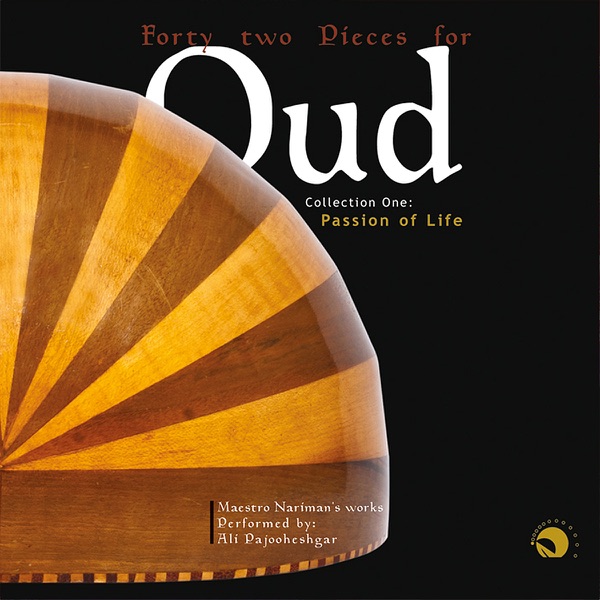 Forty two Pieces for Oud - Collection One: Passion of Life (Maestro Nariman's Works)