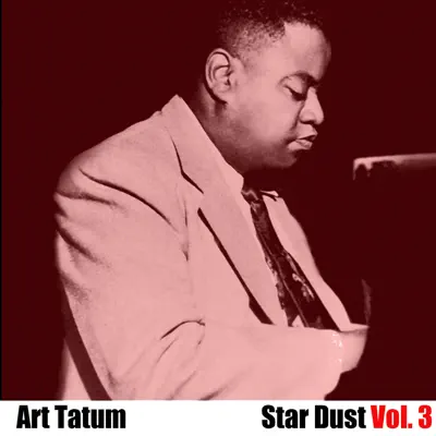 Star Dust, Vol. 3 - Art Tatum