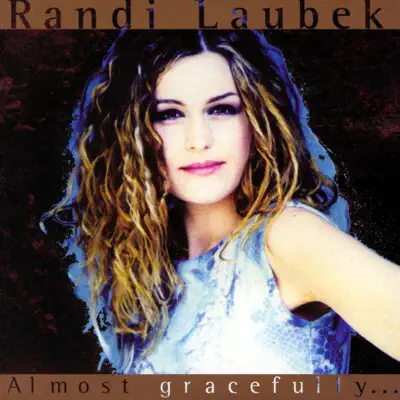 Almost Gracefully - Randi Laubek Almost Gracefully - Randi Laubek