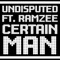 Certain Man (TS7 Remix) - Undisputed lyrics