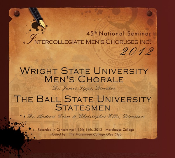 IMC Intercollegiate Men’s Choruses Inc. 2012 National Seminar Wright State University Men’s Chorale the Ball State University Statesmen (Live)