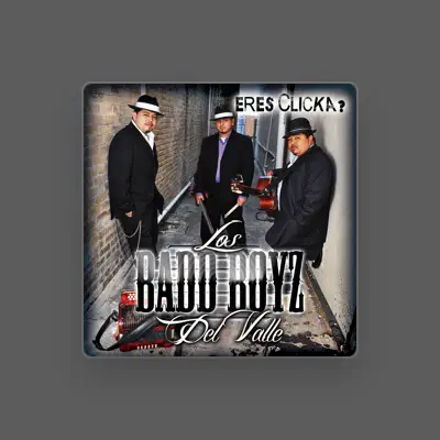Listen to Los Badd Boyz Del Valle, watch music videos, read bio, see tour dates & more!
