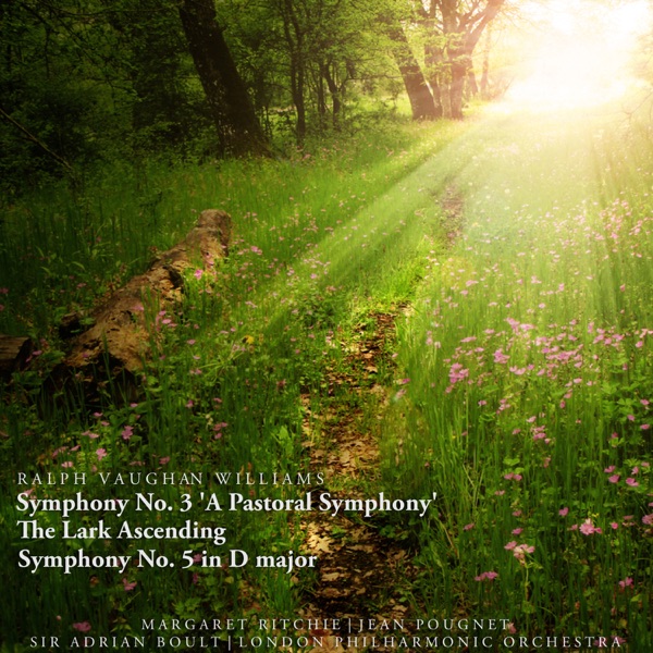 Ralph Vaughan Williams: Symphony No. 3 'A Pastoral Symphony', The Lark Ascending, Symphony No. 5 in D Major - Orchestre Philharmonique de Londres, Sir Adrian Boult & Jean Pougnet