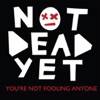 Not Dead Yet - Not Dead Yet