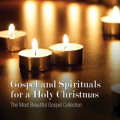 Gospel and Spirituals for a Holy Christmas (The Most Beautiful Gospel Collection)