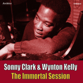 The Immortal Session - Sonny Clark & Wynton Kelly