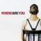 Where Are You - Single