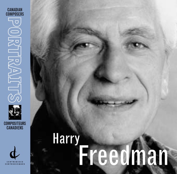Harry Freedman: Canadian Composers Portraits