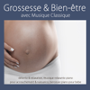 Grossesse & bien-être avec musique classique: détente & relaxation - Piano Musicothérapie Collective