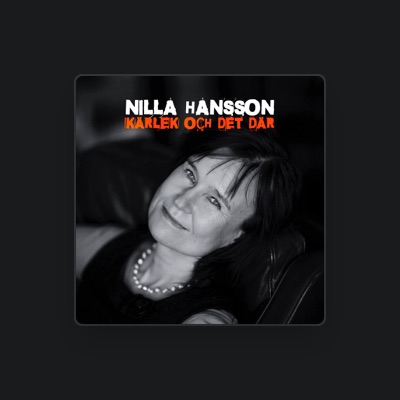 Luister naar Nilla Hansson, bekijk muziekvideo's, lees de bio, bekijk de tourdata, en meer!