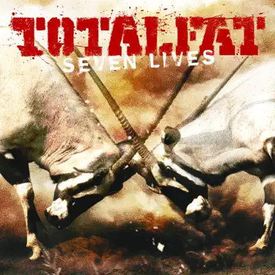 SEVEN LIVES - Totalfat SEVEN LIVES - Totalfat