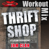 Thrift Shop (Extended 128 BPM Workout Mix) - Jam Clan