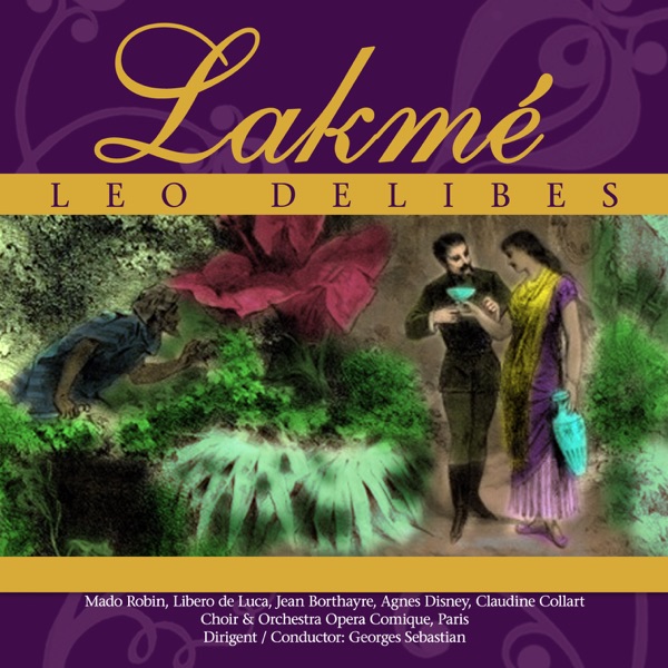 Lakmé (Opera in 3 acts / Complete recording 1951)