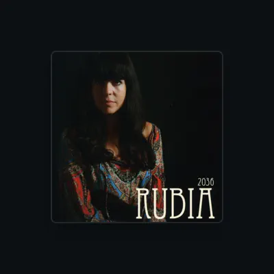 Listen to Rubia, watch music videos, read bio, see tour dates & more!