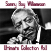 Sonny Boy Williamson Ultimate Collection, Vol. 1 - Sonny Boy Williamson II