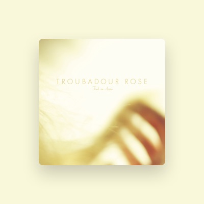 Listen to Troubadour Rose, watch music videos, read bio, see tour dates & more!