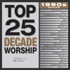 Top 25 Decade Worship 1990's Edition
