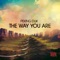 The Way You Are - Peking Duk lyrics