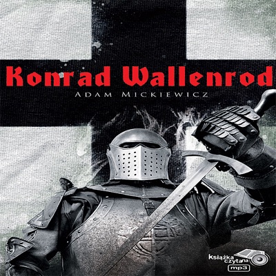 Adam Mickiewicz: Konrad Wallenrod