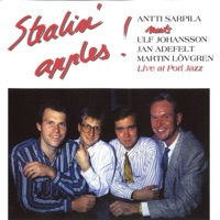 Stealin' Apples (Live at Pori Jazz) [Antti Sarpila Meets Ulf Johansson, Jan Adefelt & Martin Lövgren] - Antti Sarpila, Ulf Johansson, Jan Adefelt & Martin Lovgren