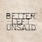 Better Left Unsaid (Toob Remix) - Broadway Project lyrics