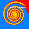 This is your life