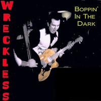 Boppin' in the Dark - Wreckless