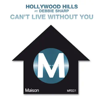 Cant Live Without You - EP by Hollywood Hills album reviews, ratings, credits