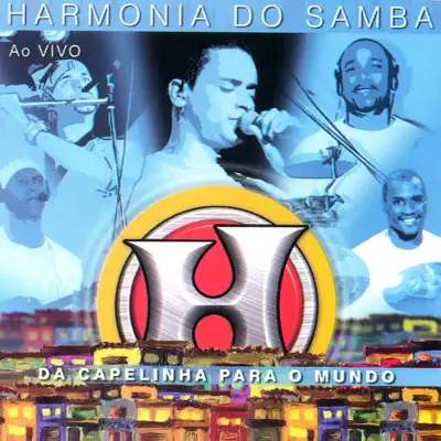 Da Capelinha para o Mundo (Ao Vivo) - Harmonia do Samba