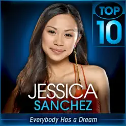 Everybody Has a Dream (American Idol Performance) - Single - Jessica Sanchez